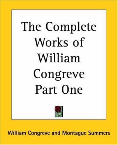 The Complete Works Of William Congreve
