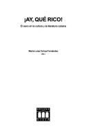 Ay Que Rico! El Sexo En La Cultura Y La Literatura Cubana
