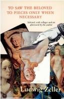 To saw the beloved to pieces only when necessary