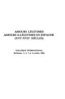 Amours légitimes, amours illégitimes en Espagne (XVIe-XVIIe siècles)