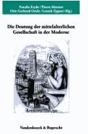 Die Deutung der mittelalterlichen Gesellschaft in der Moderne =