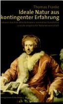 Ideale Natur aus kontingenter Erfahrung: Johann Joachim Winckelmanns normative Kunstlehre und die empirische Naturwissenschaft
