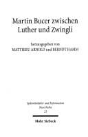Martin Bucer zwischen Luther und Zwingli