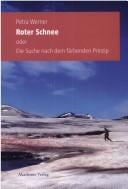 Roter Schnee, oder, Die Suche nach dem färbenden Prinzip