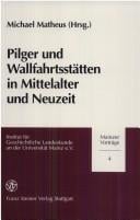 Pilger und Wallfahrtsst©Þtten in Mittelalter und Neuzeit