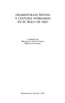 Dramaturgia festiva y cultura nobiliaria en el siglo de oro