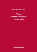 Wenn Hölderlin Nietzsche gelesen hätte