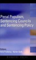 Penal populism, sentencing councils and sentencing policy