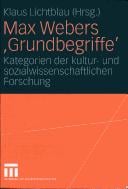 Max Webers "Grundbegriffe": Kategorien der kultur- und sozialwissenschaftlichen Forschung