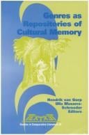 GENRES AS REPOSITORIES OF CULTURAL MEMORY. Volume 5 of the Proceedings of the XVth Congress of the International Comparative Literature Association "<I>Literature ... (Textxet Studies in Comparative Literature)