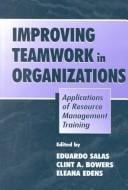Improving teamwork in organizations