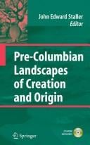 Pre-Columbian landscapes of creation and origin