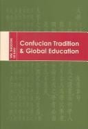 Confucian Tradition and Global Education (Tang Chung - I Lectures Series for 2005)