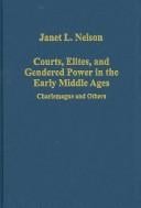 COURTS, ELITES, AND GENDERED POWER IN THE EARLY MIDDLE AGES: CHARLEMAGNE AND OTHERS