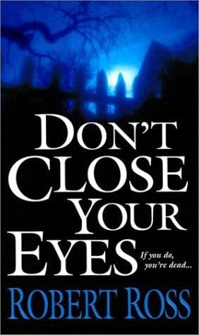 Don't close your eyes