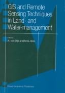 GIS and remote sensing techniques in land- and water-management