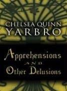 Apprehensions and other delusions