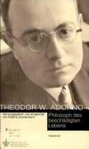 Theodor W. Adorno - Philosoph des besch adigten Lebens
