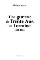Une guerre de trente ans en Lorraine