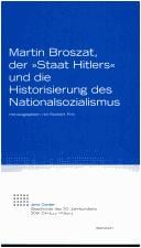 Martin Broszat, der "Staat Hitlers" und die Historisierung des Nationalsozialismus