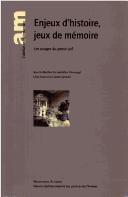 Enjeux d'histoire, jeux de m©♭moire