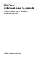 Widerstand in der Rosenstrasse: die Fabrik-Aktion und die Verfolgung der "Mischehen" 1943