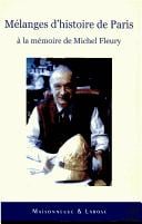 Mélanges d'histoire de Paris à la mémoire de Michel Fleury