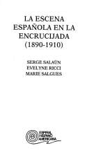 La Escena española en la encrucijada (1890-1910)