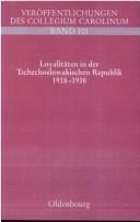 Loyalit aten in der Tschechoslowakischen Republik: 1918 - 1938; politische, nationale und kulturelle Zugeh origkeiten