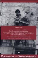 Die Systemkrise eines totalit aren Herrschaftssystems und ihre Folgen: eine aktualisierte Totalitarismustheorie am Beispiel der Systemkrise in der DDR 1953