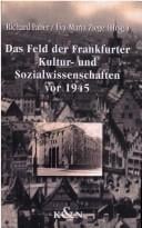Das Feld der Frankfurter Kultur- und Sozialwissenschaften vor 1945
