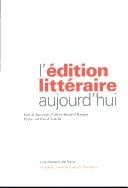 L'édition littéraire aujourd'hui