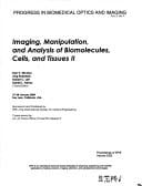 Imaging, manipulation, and analysis of biomolecules, cells, and tissues II