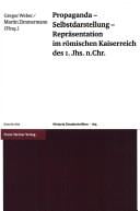 Propaganda, Selbstdarstellung, Repräsentation im römischen Kaiserreich des 1. Jhs. n. Chr