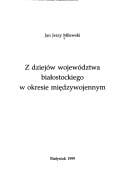 Z dziejów województwa białostockiego w okresie międzywojennym