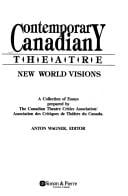 Contemporary Canadian theatre, new world visions