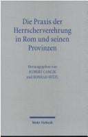 Die Praxis der Herrscherverehrung in Rom und seinen Provinzen