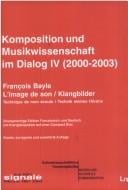 Signale aus K oln. Beitr age zur Musik der Zeit, Bd. 8: Komposition und Musikwissenschaft im Dialog IV (2000-2003) + CD-ROM