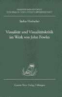 Visualität und Visualitätskritik im Werk von John Fowles