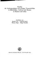 Katalog der Leichenpredigten und sonstiger Trauerschriften in Bibliotheken, Archiven und Museen zu Bautzen und Löbau