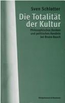 Die Totalit at der Kultur: philosophisches Denken und politisches Handeln bei Bruno Bauch