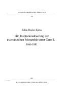 Die Institutionalisierung der rum anischen Monarchie unter Carol I.: 1866 - 1881