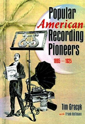 Popular American Recording Pioneers 1895 - 1925