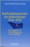 Konfrontationsmuster des Kalten Krieges: 1946 bis 1956