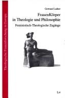 Frauenk orper in Theologie und Philosophie: feministisch-theologische Zug ange