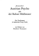 Austrian Psycho oder der Rabiat H odlmoser: ein Trashroman in memoriam Franz Fuchs