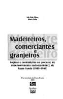 Madeireiros, comerciantes e granjeiros