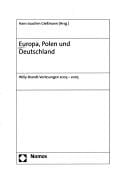 Europa, Polen und Deutschland: Willy-Brandt-Vorlesungen 2003 - 2005