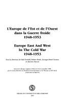 L'Europe de l'est et de l'ouest dans la Guerre froide, 1948-1953 = Europe east and west in the cold war, 1948-1953