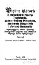 Piękne historie o niezlomnym rycerzu Zygfrydzie, pannie wodnej Meluzynie, królewnie Magielonie i swiętej Genowefie